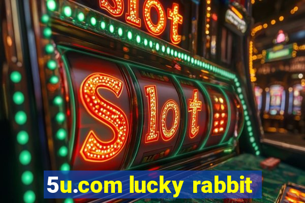 5u.com lucky rabbit